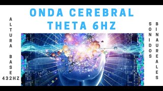 ONDA THETA PURA 6Hz con Altura Base 432Hz  SONIDOS BINAURALES [upl. by Eeliah217]