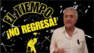 EL TIEMPO ¡NO REGRESA [upl. by Pandolfi]