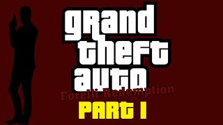 Lets Play GTA Forelli Redemption  Part 1 [upl. by Plumbo]