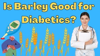 Is barley good for diabeticsDoes barley cause diabetes [upl. by Ritch]