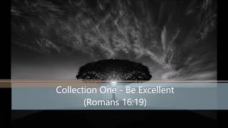 Collection One  Be Excellent Romans 1619 [upl. by Benia474]