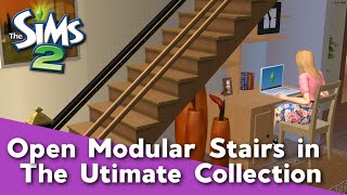 The Sims 2 Tutorial Open Modular Stairs with the Ultimate Collection [upl. by Juster260]