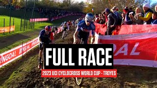 FULL RACE 2023 UCI Cyclocross World Cup Troyes [upl. by Pejsach]