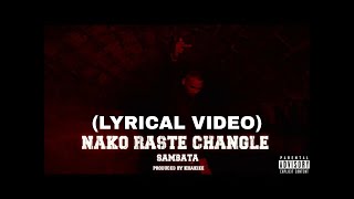 Nako Raste Changle SAMBATA  LYRICAL VIDEO  Prodby KHAKIEE [upl. by Milka]