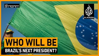 🇧🇷 Who will be Brazil’s next president  The Stream [upl. by Curtice]