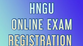 HNGU ONLINE EXAM REGISTRATIONHOW TO REGISTRATION HNGU ONLINE EXAM [upl. by Ailahs337]