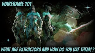 Warframe 101  Extractors  What are They and How do you Use Them Titan and Distiller Extractor [upl. by Constantina]