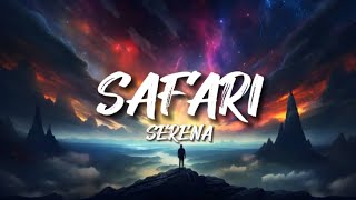 Serena  Safari Lyrics [upl. by Doownyl]