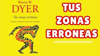 Cambia tu vida 7 Razones para Leer Tus Zonas Erróneas de Wayne Dyer [upl. by Yesllek]