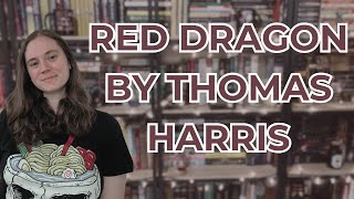 Red Dragon by Thomas Harris  Book Review  No Spoilers [upl. by Tiemroth306]