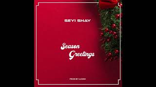 Seyi Shay  Season Greetings Official Audio [upl. by Sugirdor]