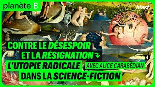 CONTRE LE DÉSESPOIR ET LA RÉSIGNATION  LUTOPIE RADICALE DANS LA SCIENCEFICTION [upl. by Ylenats513]