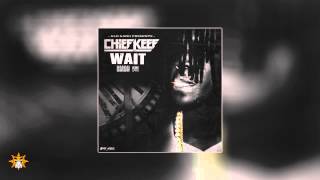 Chief Keef  Wait [upl. by Nylatsirhc]