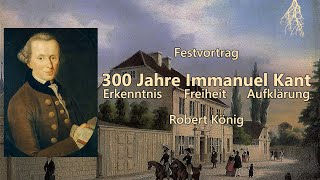 300 Jahre Immanuel Kant Erkenntnis  Freiheit  Aufklärung [upl. by Ardnoid]