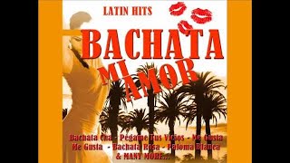 The best of Bachata  Bachata Mi Amor  Latin Hits [upl. by Tirb541]