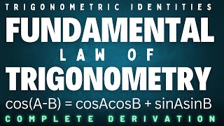 Fundamental Law of Trigonometry cosAB  cosAcosB  sinAsinB  Full Derivation Explained [upl. by Yhtommit420]