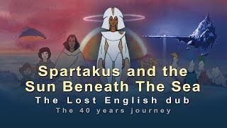 Spartakus and the Sun Beneath the Sea The Lost English dub [upl. by Whitehurst]