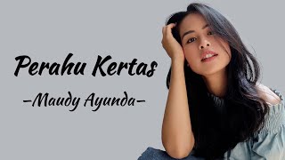 Maudy Ayunda  Perahu Kertas  Lirik Lagu [upl. by Malliw866]