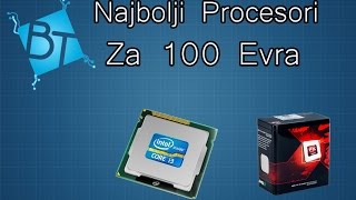 Najbolji Procesori Do 100 Evra [upl. by Ecinue]