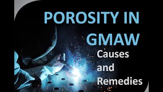 Welding Defect  Porosity in GMAW  Causes and Remedies  Porosity WeldingDefects MIGMAGWelding [upl. by Mehalick]