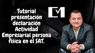 Declaración mensual de Personas Físicas ACTIVIDAD EMPRESARIAL Y PROFESIONAL  SAT 2024 [upl. by Georgeanne]