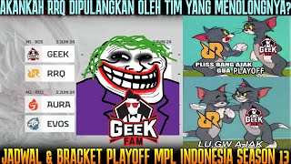 AKANKAH RRQ DISELAMATKAN amp DIPULANGKAN GEEK BRACKET amp JADWAL PLAYOFF MPL ID SEASON 13 [upl. by Andee]