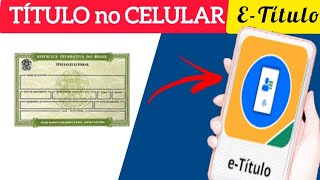 TÍTULO DE ELEITOR DIGITAL NO CELULAR COMO BAIXAR O ETÍTULO COMO FAZER [upl. by Wolfram]