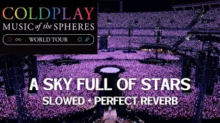 COLDPLAY  A SKY FULL OF STARS  Music of the Spheres  SLOWED  REVERB AUDIO [upl. by Emrich]