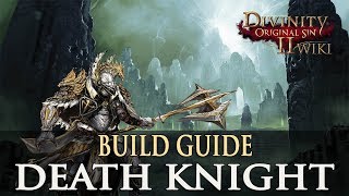 Divinity Original Sin 2 Builds  Death Knight Warrior [upl. by Atiruam348]