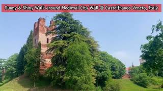 Sunny amp Shiny Walk around Medieval City Wall  Castelfranco Veneto Italy [upl. by Ahseyt94]