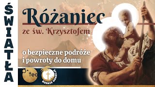 Różaniec ze św Krzysztofem o bezpieczne podróże i powroty do domu [upl. by Arst]