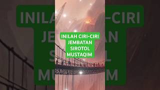 Inilah Ciriciri Jembatan SIROTOL Mustaqim feedshorts islamicmessage motivasidiri [upl. by Ajan]