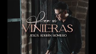 Jesús Adrián Romero  Por Si Vinieras Video Oficial [upl. by Launamme648]