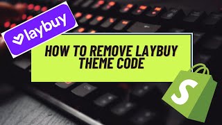 How to Remove LayBuy Theme Code  Shopify 2024 [upl. by Mattah]