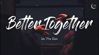 연애세포를 깨워주는 팝송 Us The Duo 어스 더 듀오  Better Together 가사해석lyrics [upl. by Curson378]