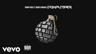 Rowdy Rebel  Computers Audio ft Bobby Shmurda [upl. by Medwin]