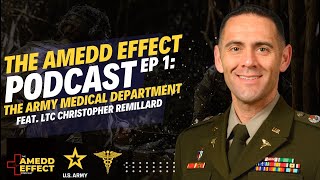 The AMEDD Effect  Episode 1 The Army Medical Department AMEDD Feat LTC Christopher Remillard [upl. by Blondy]