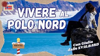 VIVERE AL POLO NORD 🇳🇴  VIVERE ALLE SVALBARD il Paese più a NORD del MONDO GiuliaAlPolo [upl. by Charlena]