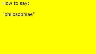 How to pronounce philosophiae [upl. by Katharina]