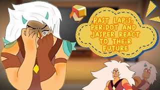 Past Lapis Peridot and Jasper react to Their Future  Part 3  PumpyCat  Original [upl. by Edea]