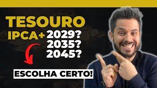 Tesouro IPCA 2029 ou Tesouro IPCA 2035 ou Tesouro IPCA 2045  Qual o melhor [upl. by Negaem]