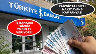 İŞ BANKASINDAN SÜPER KAMPANYA FAİZSİZ 25 BİN TL [upl. by Rhianon]