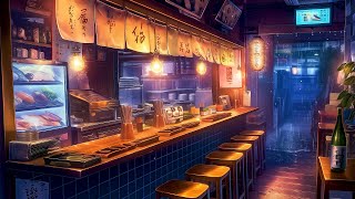 Rainy Night At Sashimi Shop ☔ Pluviophile Lofi ☔ Rainy Lofi Songs To Feel The Japanese Rain Vibes [upl. by Nimrahc]