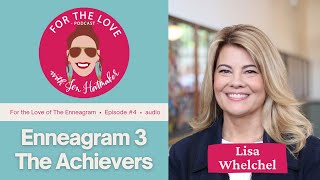 Enneagram 3  The Achievers with Lisa Whelchel [upl. by Jaymee372]