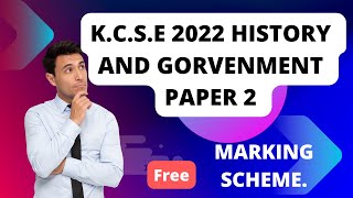 KCSE 2022 HISTORY AND GORVENMENT PAPER 2 MARKING SCHEME [upl. by Hama]