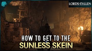 Lords of the Fallen  How to get to the Sunless Skein [upl. by Ynttirb]