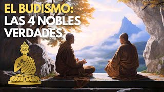 Las 4 Nobles Verdades  Budismo [upl. by Teews]