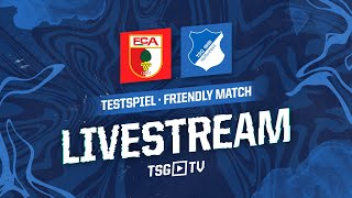 🔴  Testspiel LIVE  FC Augsburg – TSG Hoffenheim [upl. by Rabka616]