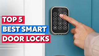 TOP5 Best Smart Door Lock 2024  Best Smart Door Locks for Home [upl. by Nissie]