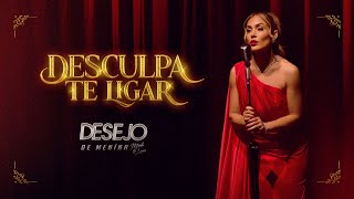 DESCULPA TE LIGAR  Desejo de Menina Clipe Oficial [upl. by Tenej]